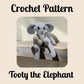 CROCHET PATTERN, Tooty the Elephant, Whimsy Friends Collection, Elephant Crochet Pattern, Peanut, Crochted Peanut