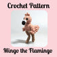 CROCHET PATTERN ~ Mingo the Flamingo, Whimsy Friends Collection
