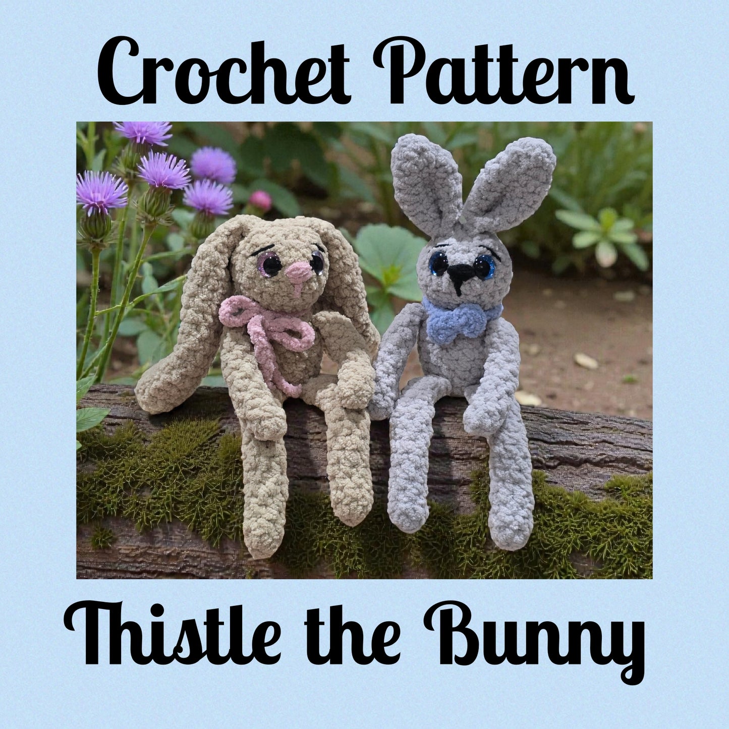 CROCHET PATTERN ~ Thistle the Bunny, Whimsy Friends Collection