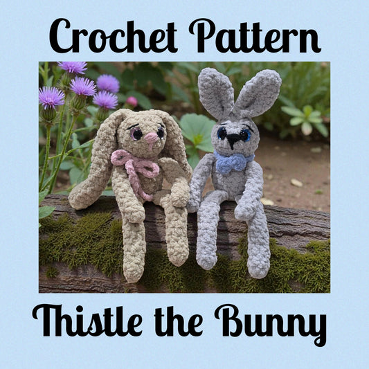 CROCHET PATTERN ~ Thistle the Bunny, Whimsy Friends Collection