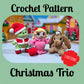 CROCHET PATTERN TRIO, Christmas Trio, Moody~Lou Who~Max