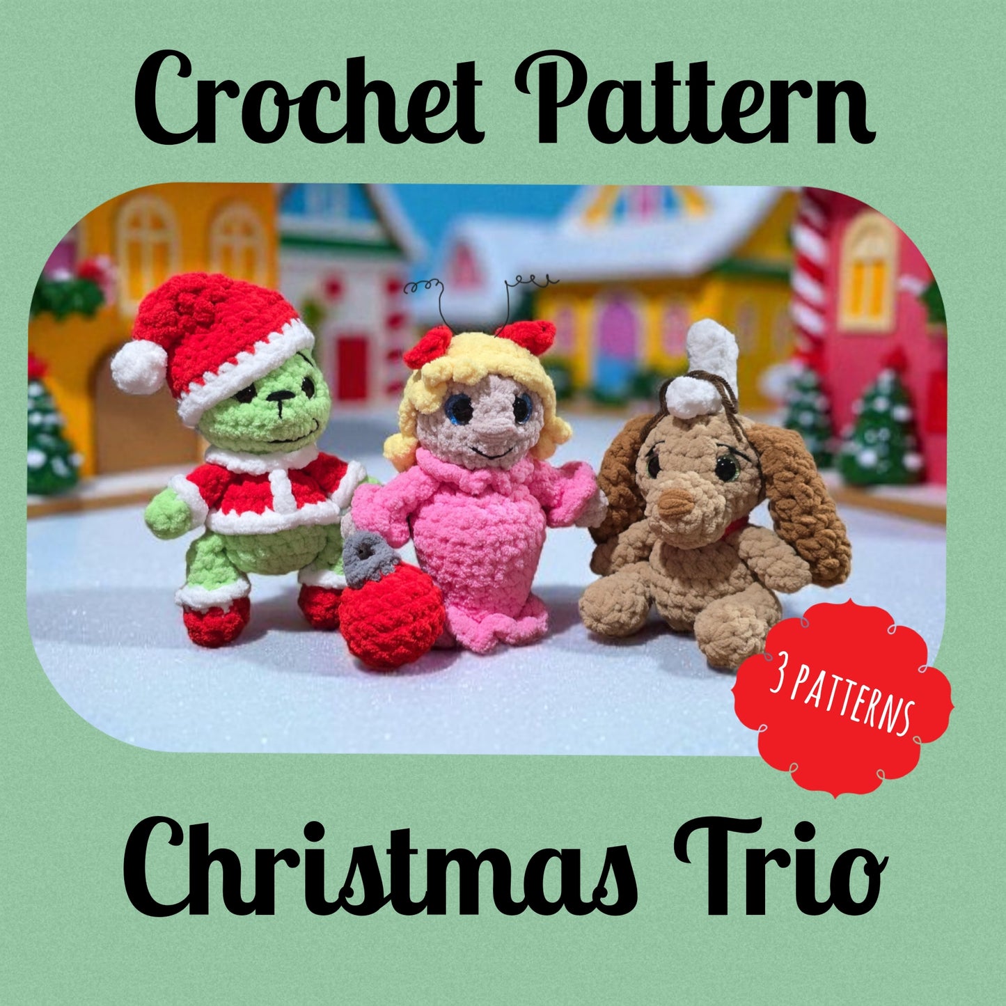 CROCHET PATTERN TRIO, Christmas Trio, Moody~Lou Who~Max